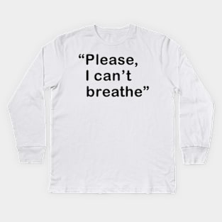 I Can't Breathe Kids Long Sleeve T-Shirt